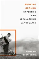 Terreno di prova: Competenza e paesaggi degli Appalachi - Proving Ground: Expertise and Appalachian Landscapes