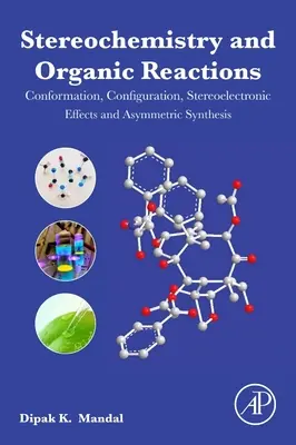 Stereochimica e reazioni organiche: Conformazione, configurazione, effetti stereoelettronici e sintesi asimmetrica - Stereochemistry and Organic Reactions: Conformation, Configuration, Stereoelectronic Effects and Asymmetric Synthesis