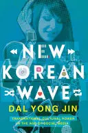 Nuova onda coreana: Potere culturale transnazionale nell'era dei social media - New Korean Wave: Transnational Cultural Power in the Age of Social Media