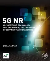 5g NR: Architettura, tecnologia, implementazione e funzionamento dei nuovi standard radio 3gpp - 5g NR: Architecture, Technology, Implementation, and Operation of 3gpp New Radio Standards