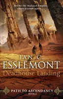 L'approdo della casa morta - Il sentiero dell'ascesa, libro 2 - Deadhouse Landing - Path to Ascendancy Book 2