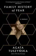 La storia della paura in famiglia: un libro di memorie - Family History of Fear: A Memoir