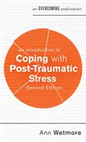 Introduzione alla gestione dello stress post-traumatico, 2a edizione - An Introduction to Coping with Post-Traumatic Stress, 2nd Edition