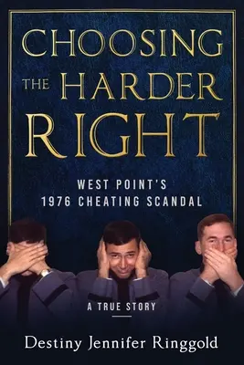 Scegliere la destra più dura: Lo scandalo degli imbrogli a West Point nel 1976 - Choosing the Harder Right: West Point's 1976 Cheating Scandal