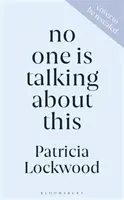 No One Is Talking About This - In lizza per il Booker Prize 2021 e il Women's Prize for Fiction 2021 - No One Is Talking About This - Shortlisted for the Booker Prize 2021 and the Women's Prize for Fiction 2021