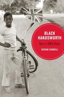 Black Handsworth, 15: la razza nella Gran Bretagna degli anni '80 - Black Handsworth, 15: Race in 1980s Britain