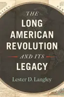 La lunga rivoluzione americana e la sua eredità - The Long American Revolution and Its Legacy