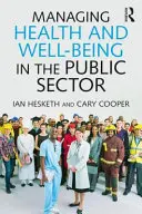 Gestire la salute e il benessere nel settore pubblico: Una guida alle migliori pratiche - Managing Health and Wellbeing in the Public Sector: A Guide to Best Practice
