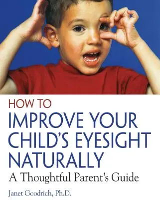 Come migliorare la vista dei bambini in modo naturale: Una guida per genitori riflessivi - How to Improve Your Child's Eyesight Naturally: A Thoughtful Parent's Guide