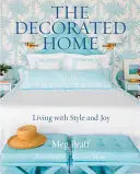 La casa decorata: Vivere con stile e gioia - The Decorated Home: Living with Style and Joy
