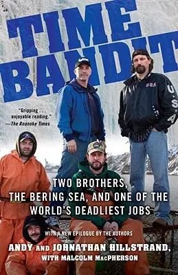 Il bandito del tempo: Due fratelli, il mare di Bering e uno dei lavori più letali del mondo - Time Bandit: Two Brothers, the Bering Sea, and One of the World's Deadliest Jobs