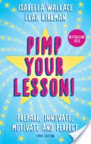 Pimp your Lesson! - Preparare, innovare, motivare e perfezionare (nuova edizione) - Pimp your Lesson! - Prepare, Innovate, Motivate and Perfect (New edition)