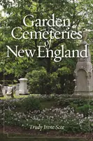 Cimiteri da giardino del New England - Garden Cemeteries of New England