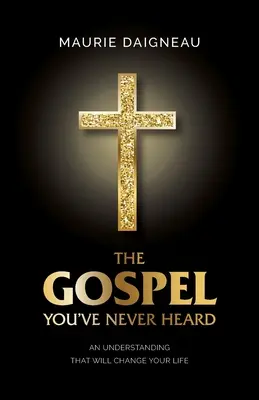 Il Vangelo che non avete mai sentito: Una comprensione che cambierà la vostra vita - The Gospel You've Never Heard: An Understanding That Will Change Your Life