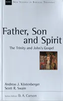 Padre, Figlio e Spirito - La Trinità e il Vangelo di Giovanni - Father, Son and Spirit - The Trinity And John'S Gospel