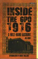 Dentro il Gpo 1916: Un resoconto di prima mano - Inside the Gpo 1916: A First-Hand Account