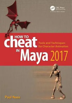 Come imbrogliare in Maya 2017: Strumenti e tecniche per l'animazione dei personaggi - How to Cheat in Maya 2017: Tools and Techniques for Character Animation