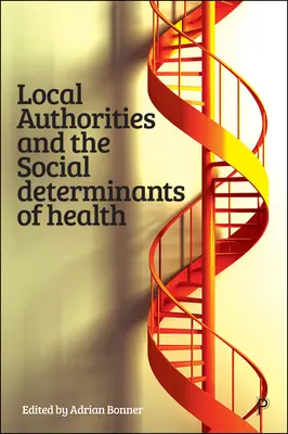 Gli enti locali e i determinanti sociali della salute - Local Authorities and the Social Determinants of Health