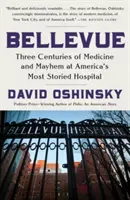 Bellevue: Tre secoli di medicina e disordini nell'ospedale più famoso d'America - Bellevue: Three Centuries of Medicine and Mayhem at America's Most Storied Hospital