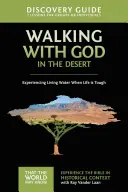 Camminare con Dio nel deserto Guida alla scoperta, 12: Sperimentare l'acqua viva quando la vita è dura - Walking with God in the Desert Discovery Guide, 12: Experiencing Living Water When Life Is Tough