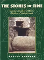 Le pietre del tempo: calendari, meridiane e camere di pietra dell'antica Irlanda - The Stones of Time: Calendars, Sundials, and Stone Chambers of Ancient Ireland