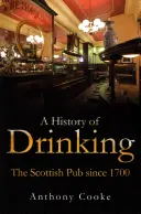 Una storia del bere: Il pub scozzese dal 1700 - A History of Drinking: The Scottish Pub Since 1700