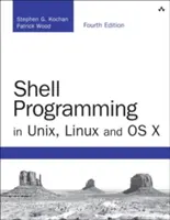 Programmazione della shell in Unix, Linux e OS X: La quarta edizione della programmazione della shell di Unix - Shell Programming in Unix, Linux and OS X: The Fourth Edition of Unix Shell Programming