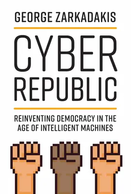 Cyber Republic: Reinventare la democrazia nell'era delle macchine intelligenti - Cyber Republic: Reinventing Democracy in the Age of Intelligent Machines