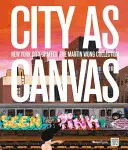 La città come tela: Graffiti di New York dalla collezione di Martin Wong - City as Canvas: New York City Graffiti from the Martin Wong Collection