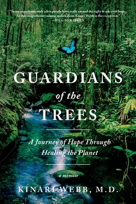 I guardiani degli alberi: Un viaggio di speranza attraverso la guarigione del pianeta: Un libro di memorie - Guardians of the Trees: A Journey of Hope Through Healing the Planet: A Memoir