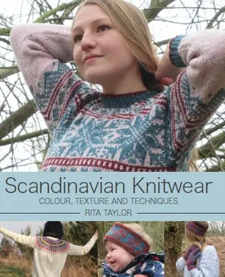 Maglieria scandinava: Colore, struttura e tecniche - Scandinavian Knitwear: Colour, Texture and Techniques