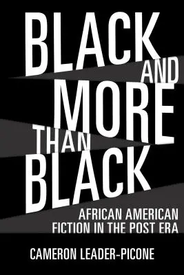 Nero e più che nero: Narrativa afroamericana nell'era post - Black and More Than Black: African American Fiction in the Post Era