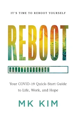 Reboot: La vostra guida rapida COVID-19 alla vita, al lavoro e alla speranza - Reboot: Your COVID-19 Quick-Start Guide to Life, Work, and Hope
