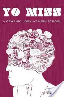 Yo, Miss: Uno sguardo grafico sulla scuola superiore - Yo, Miss: A Graphic Look at High School