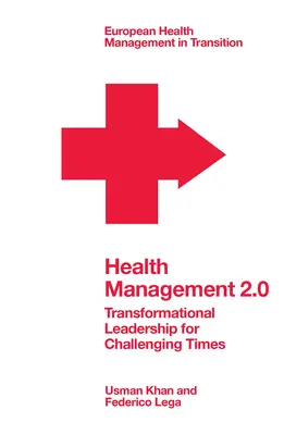 Gestione della salute 2.0: Leadership trasformazionale per tempi difficili - Health Management 2.0: Transformational Leadership for Challenging Times