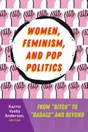 Donne, femminismo e politica pop: Da “stronza” a “cazzuta” e oltre”. - Women, Feminism, and Pop Politics: From Bitch