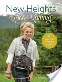 Nuove altezze nel lavoro a maglia in pizzo: 17 modelli di accessori in pizzo - New Heights in Lace Knitting: 17 Lace Knit Accessory Patterns