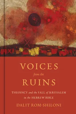 Voci dalle rovine: Teodicea e caduta di Gerusalemme nella Bibbia ebraica - Voices from the Ruins: Theodicy and the Fall of Jerusalem in the Hebrew Bible