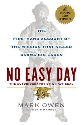 Un giorno non facile: Il racconto di prima mano della missione che ha ucciso Osama Bin Laden - No Easy Day: The Firsthand Account of the Mission That Killed Osama Bin Laden
