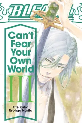 Bleach: Non temere il tuo mondo, Vol. 3 - Bleach: Can't Fear Your Own World, Vol. 3