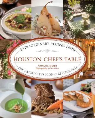 La tavola dello chef di Houston: Ricette straordinarie dai ristoranti iconici della città del Bayou - Houston Chef's Table: Extraordinary Recipes from the Bayou City's Iconic Restaurants