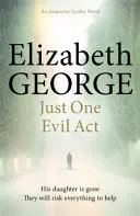 Solo un atto malvagio - Un romanzo dell'ispettore Lynley: 18 - Just One Evil Act - An Inspector Lynley Novel: 18
