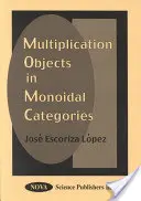 Oggetti moltiplicatori nelle categorie monoidali - Multiplication Objects in Monoidal Categories