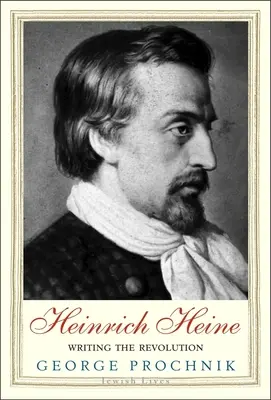Heinrich Heine: Scrivere la rivoluzione - Heinrich Heine: Writing the Revolution