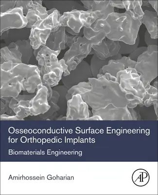 Ingegneria di superficie osteoconduttiva per impianti ortopedici: Ingegneria dei biomateriali - Osseoconductive Surface Engineering for Orthopedic Implants: Biomaterials Engineering