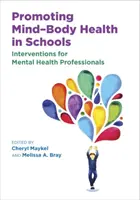 Promuovere la salute mente-corpo nelle scuole: Interventi per i professionisti della salute mentale - Promoting Mind-Body Health in Schools: Interventions for Mental Health Professionals
