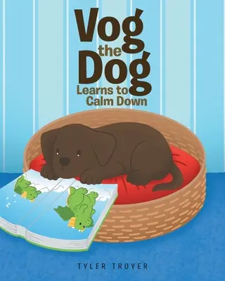 Il cane Vog impara a calmarsi - Vog the Dog Learns to Calm Down
