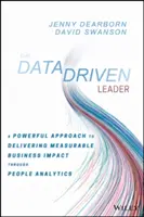 Il leader guidato dai dati: Un approccio potente per ottenere un impatto aziendale misurabile attraverso l'analisi delle persone - The Data Driven Leader: A Powerful Approach to Delivering Measurable Business Impact Through People Analytics