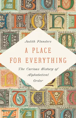 Un posto per tutto: la curiosa storia dell'ordine alfabetico - A Place for Everything: The Curious History of Alphabetical Order