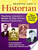 Leggere come uno storico: insegnare l'alfabetizzazione nelle classi di storia delle scuole medie e superiori - allineato con gli standard del Common Core State - Reading Like a Historian: Teaching Literacy in Middle and High School History Classrooms--Aligned with Common Core State Standards
